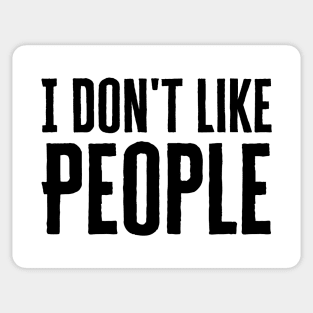 I Don't Like People Sticker